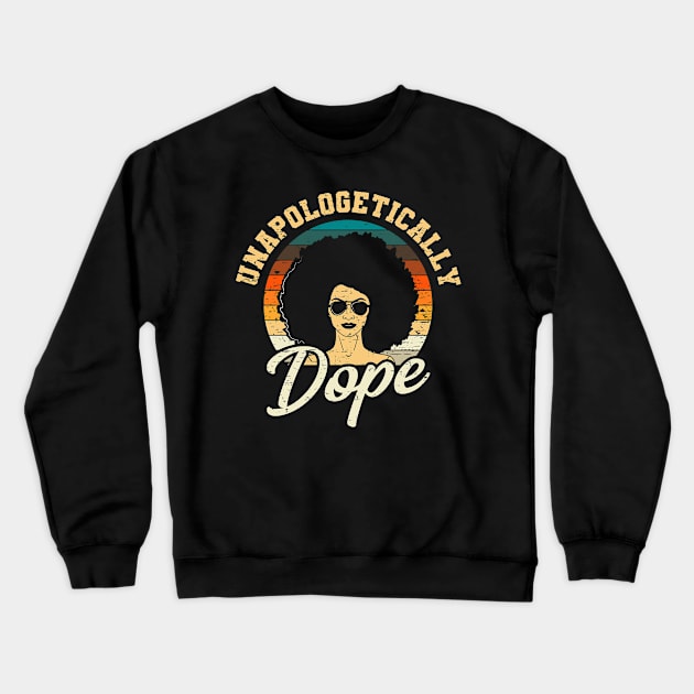 Unapologetically Dope Afro Girl Queen Crewneck Sweatshirt by Delightful Designs